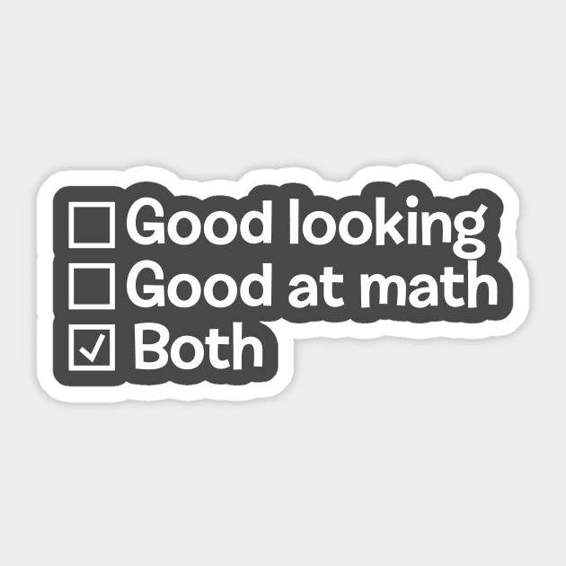 Good at math and good looking Sticker by nameless_designs